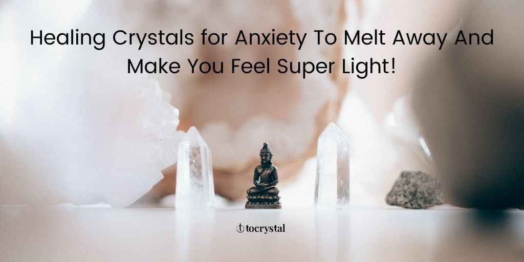 15 Best Healing Crystals For Anxiety & Stress Tocrystal